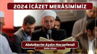 HGEV | Abdülkerim Aydın Hocaefendi'nin 2024 İcâzet Merâsimi Silsile-i Aliyye Okuması