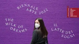BIENNALE ARTE DI VENEZIA 2022 | La mia esperienza