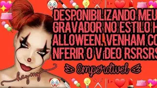 ⊱✿🎃--🍡❤  Desponibilizando meu Gravador de Halloween.
