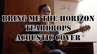 Bring Me The Horizon - Teardrops (Acoustic Cover) by Bullet