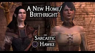 Dragon Age II | Playthrough #3 A New Home + Birthright (Semi-Sarcastic Hawke | Main Quest)