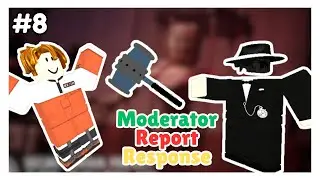 Moderator Report Response Part 8 - SCP: Roleplay