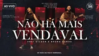 Não há mais vendaval | Frei Gilson/Som do Monte (Clipe Oficial)