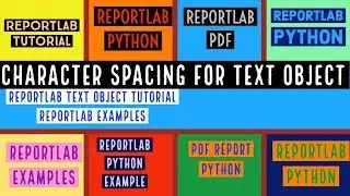 REPORTLAB|REPORTLAB PYTHON|REPORTLAB PYTHON TUTORIAL|REPORTLAB TEXTOBJECT CHARACTER SPACING|PART:13