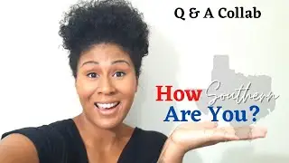 How Southern are you?|Q&A| Collab