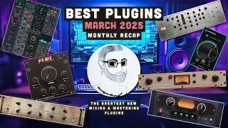 Best mixing and mastering plugins March 2025 - My 7 favorites || Monthly review