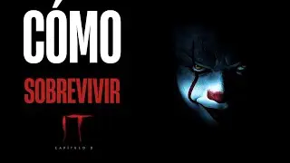 IT Capítulo dos: Como SOBREVIVIR al Payaso 