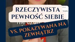 PEWNOŚĆ SIEBIE- PRAWDZIWA VS. UDAWANA