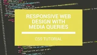 Responsive Web Design with CSS Media Queries