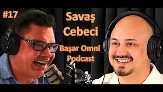 #17 Savaş Cebeci / Sürü Psikolojisi / 70 kg vs 120 kg / Evlilik /  Başar Omni Podcast