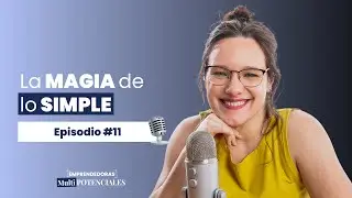 #11: La magia de lo SIMPLE