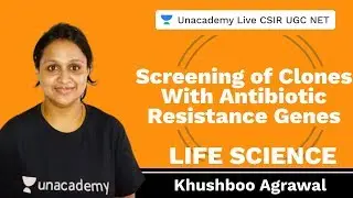 Screening of Clones | Life Science | Unacademy Live CSIR UGC NET| Khushboo Agrawal