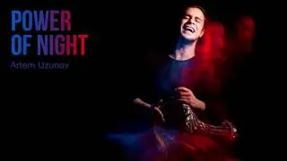 Artem Uzunov - Power of night