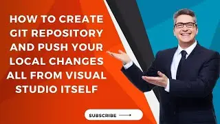 How to create Git repository and push your local changes all from Visual Studio itself