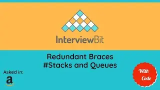 Redundant Braces | Interviewbit | Amazon | Solution and explanation