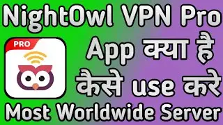 NightOwl VPN Pro App kaise use kare || How to use NightOwl VPN Pro App || NightOwl VPN Pro App