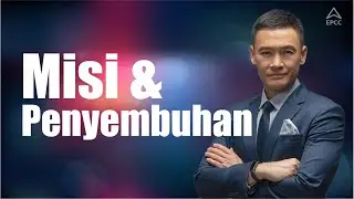 EPCC Induk | MISI & PENYEMBUHAN | Pr Ivan Tanudjaja