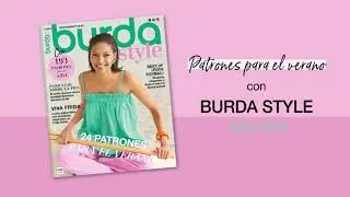 Burda Style Julio 2024 | Patrones para el verano