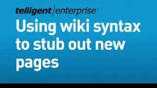Telligent Enterprise 2.0 - Using wiki syntax to stub out new pages