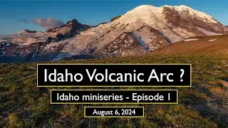 Idaho Volcanic Arc? - Livestream