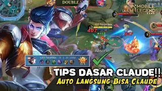 CARA DASAR MAIN CLAUDE🔥 Tutorial Claude Di Patch Terbaru!! langsung praktek! MLBB