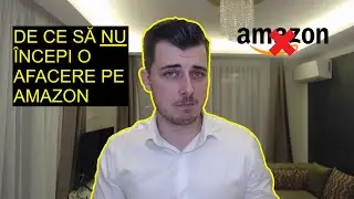 De ce să NU începi o afacere pe Amazon