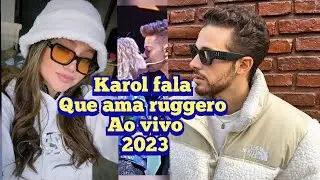 Ruggarol Karol Sevilla Diz que Ama Ruggero do fundo do coração ❤️