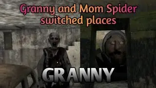 Granny and Mom Spider switched places [Бабка и Мама Паук поменялись местами] Full Gameplay