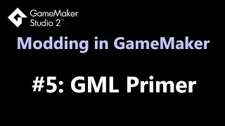 GML Coding Primer - GameMaker Modding Tutorial #5