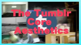 The Tumblr Core Aesthetic Community | & Liminal Spaces |
