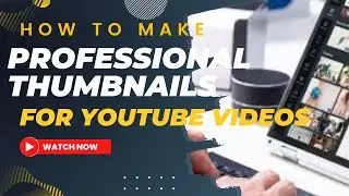 How To Make Professional Thumbnails For YouTube Videos (2022) | YouTube Thumbnail Kaise Banaye 🔥