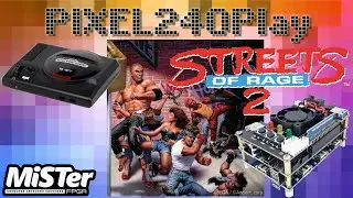 Pixel240Play 016 - STREETS OF RAGE 2 | mega drive no mister fpga com a Blaze outro clássico da sega!