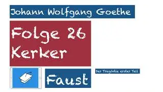 Faust, Kerker, Goethe