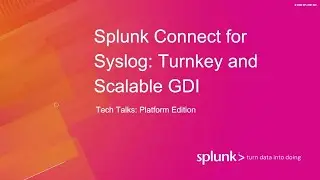 Splunk Connect for Syslog: Turnkey and Scalable GDI