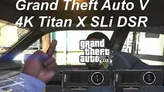 GTA V 4K DSR with nVidia GTX Titan X SLi showing FPS