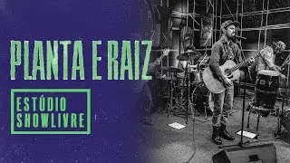 Planta e Raiz no Estúdio Showlivre - Apresentação na íntegra