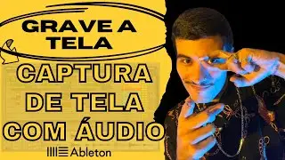 COMO GRAVAR A TELA DO ABLETON (COM ÁUDIO DO DRIVER ASIO) [Ableton Live Tutorial]