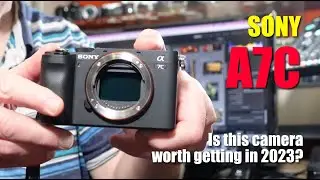 Sony A7C - is this camera still worth considering in 2023?