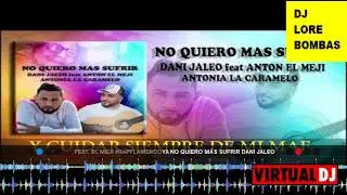 Ya no quiero más sufrir Dani jaleo feat El Meji 