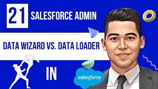 Salesforce Data Import Wizard vs. Data Loader | Which tool is better? | Salesforce Data Import