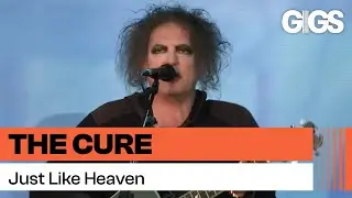 THE CURE - JUST LIKE HEAVEN (40 LIVE - CURÆTION-25 + ANNIVERSARY)