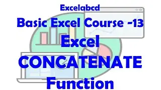 Excel String Symphony | Video 13: Mastering the CONCATENATE Function for Text Combination