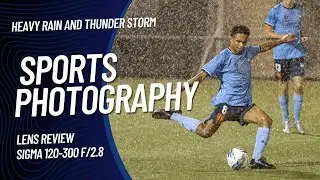 SIGMA 120-300 f2.8 S REVIEW 2023 | Sports Photography in Heavy Rain and Thunderstorms