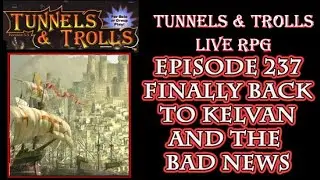 Finally back to Kelvan and the Bad News_ Tunnels & Trolls n D&D live rpg 237