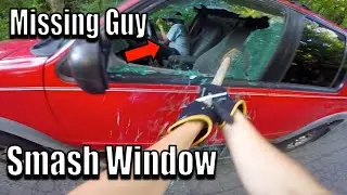 Saved Missing Guy From Car With Hammer
