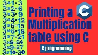 How to print multiplication table in C Programming | C coding | C tutorial | C Programming Language