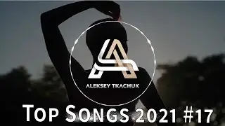 Top Songs 2021 💥 Playlist 2021 💥 Popular Music 2021 #17