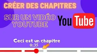 Créer des chapitres sur une vidéo YouTube facilement et rapidement
