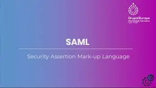 Drupal Europe - SAML And JWT For SSO As Part Of Enterprise Drupal Implementations