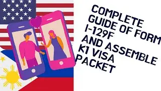 Complete Guide on How to Answer FORM I-129F, K1 Visa, List of Requirements | DIY Philippines